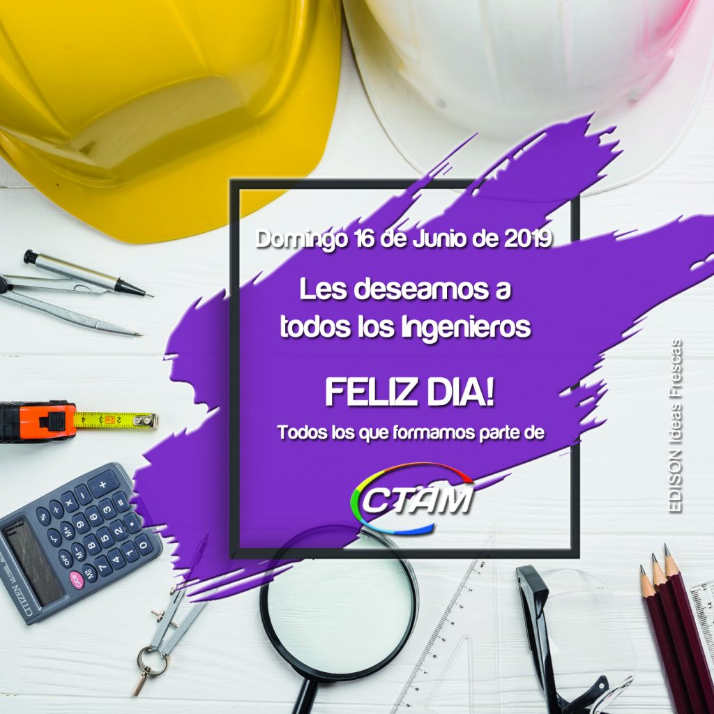 Feliz Día del Ingeniero! CTAM